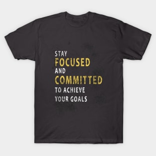 Focused and Committed T-Shirt